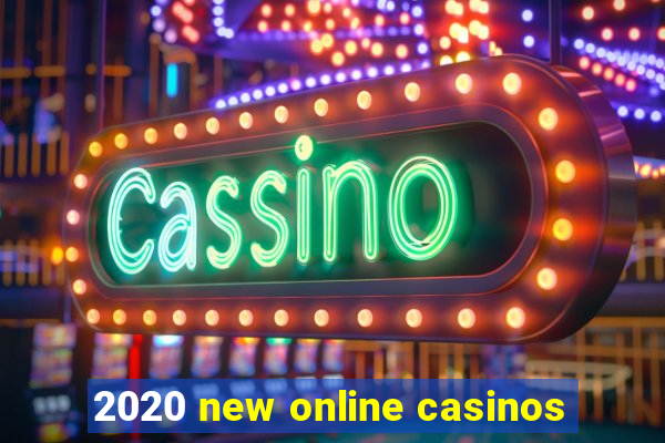 2020 new online casinos