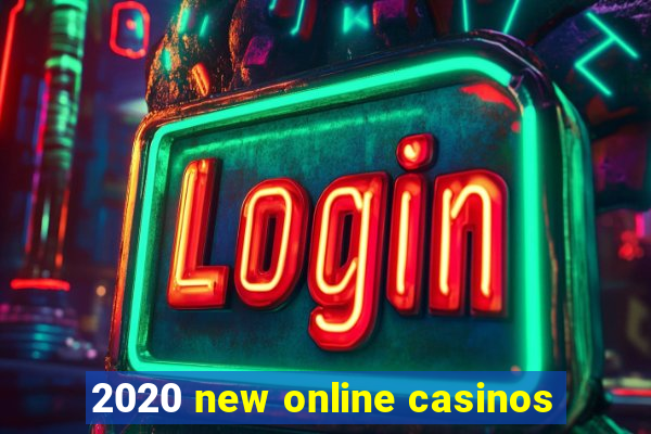 2020 new online casinos