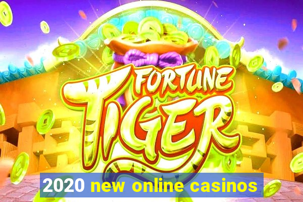 2020 new online casinos