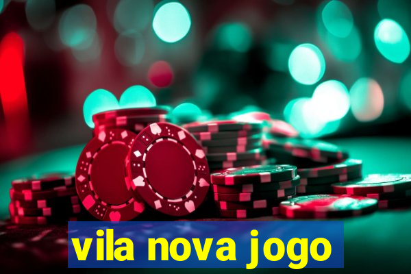 vila nova jogo