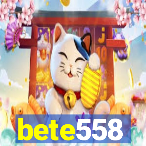 bete558