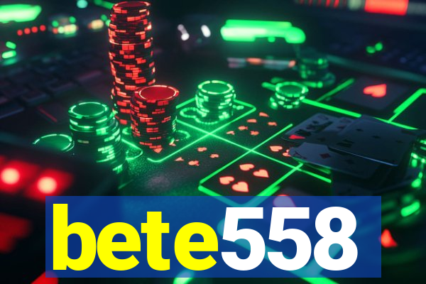 bete558