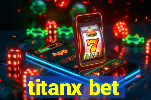 titanx bet