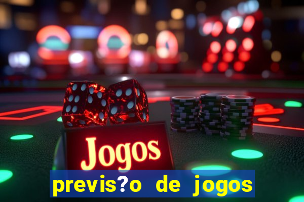 previs?o de jogos para hoje