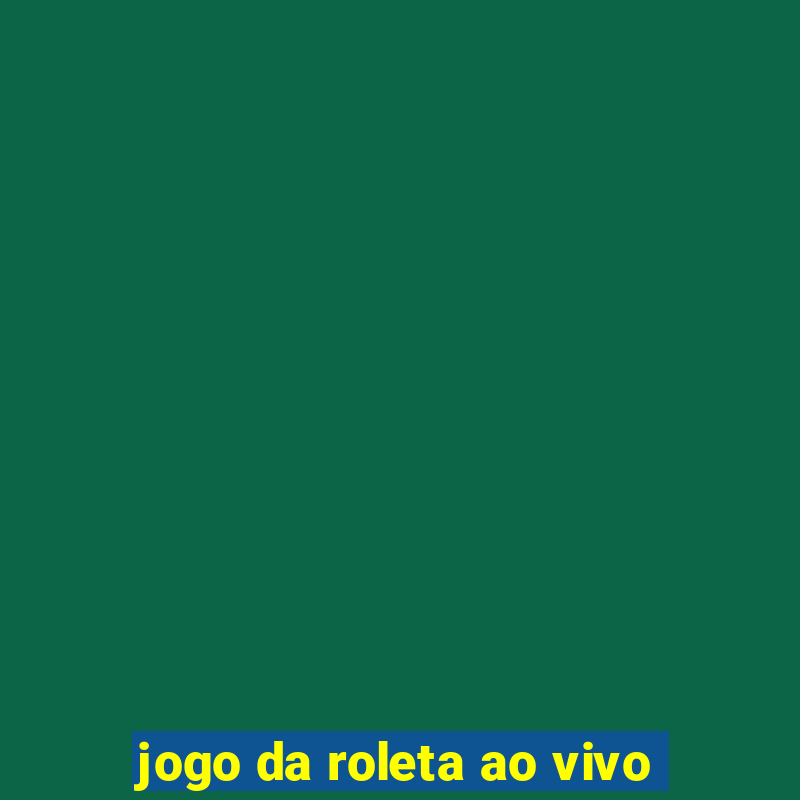 jogo da roleta ao vivo