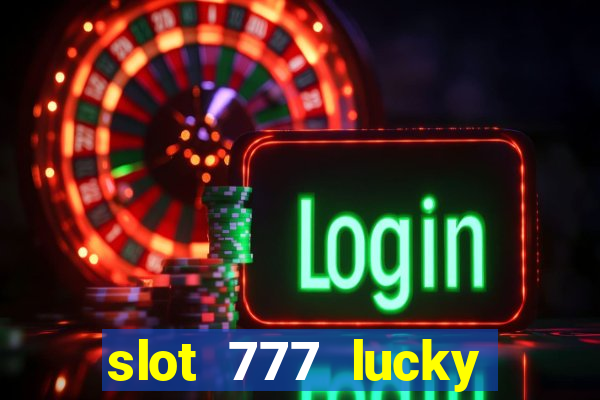 slot 777 lucky spin online