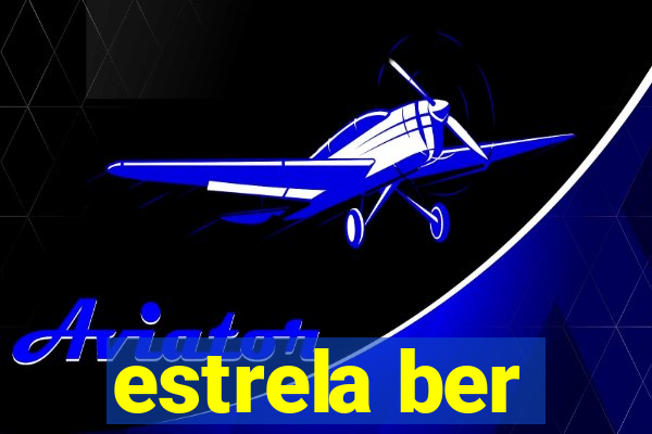 estrela ber