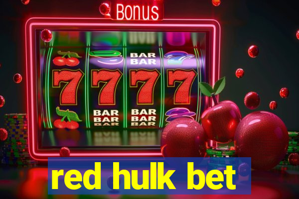 red hulk bet