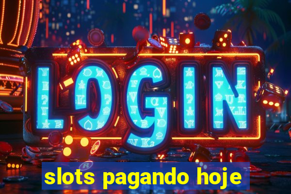 slots pagando hoje