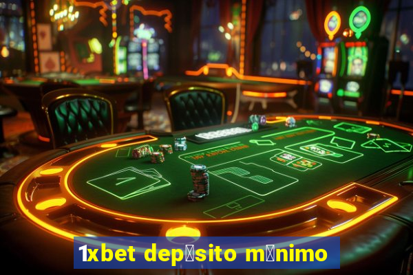 1xbet dep贸sito m铆nimo