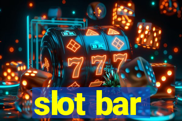 slot bar