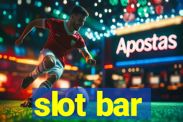 slot bar