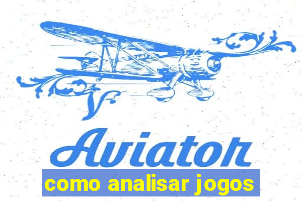 como analisar jogos