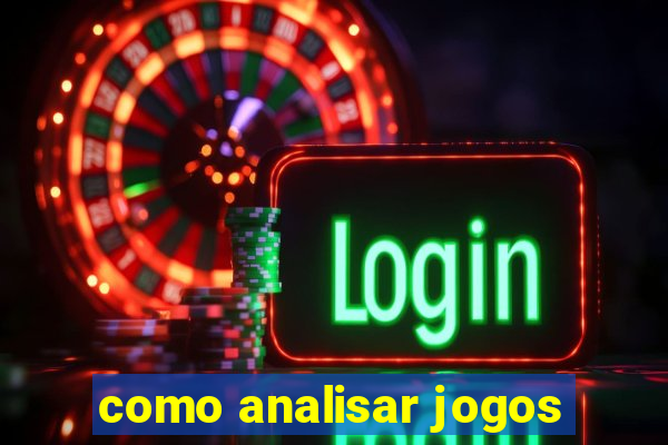 como analisar jogos