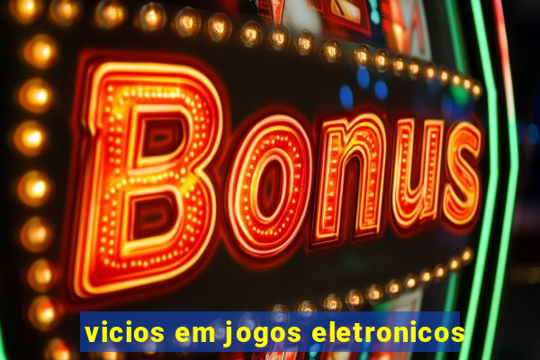 vicios em jogos eletronicos