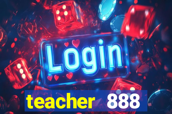 teacher 888 plataforma login