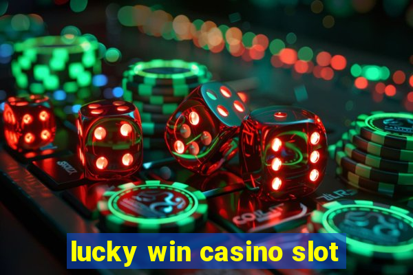 lucky win casino slot