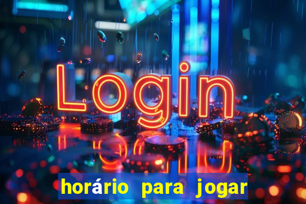 horário para jogar no fortune tiger