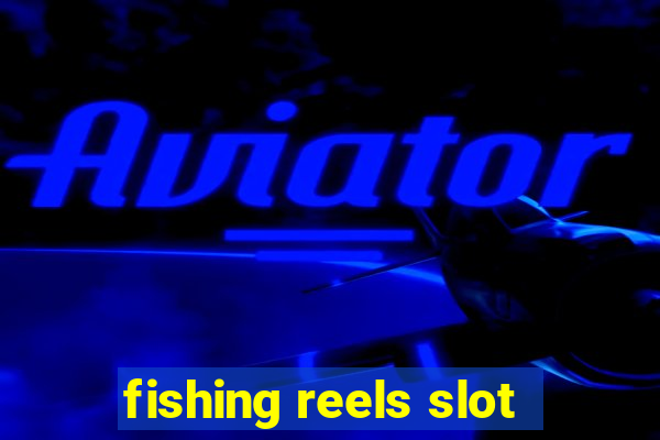 fishing reels slot