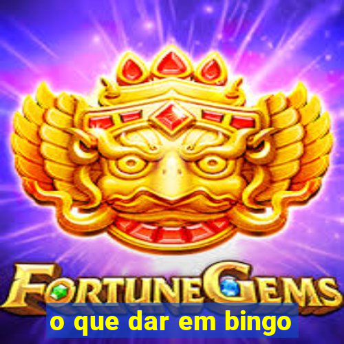 o que dar em bingo