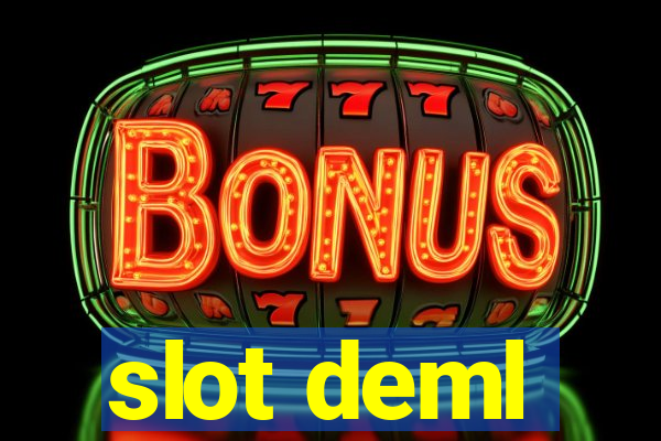 slot deml