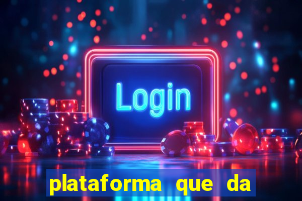 plataforma que da bonus gratis