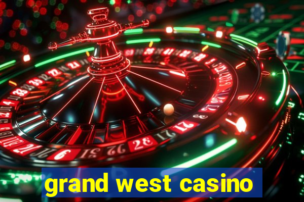 grand west casino