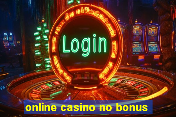 online casino no bonus