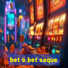 bet o bet saque