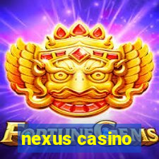 nexus casino