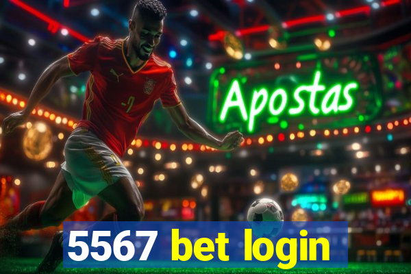 5567 bet login