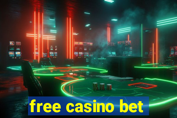 free casino bet