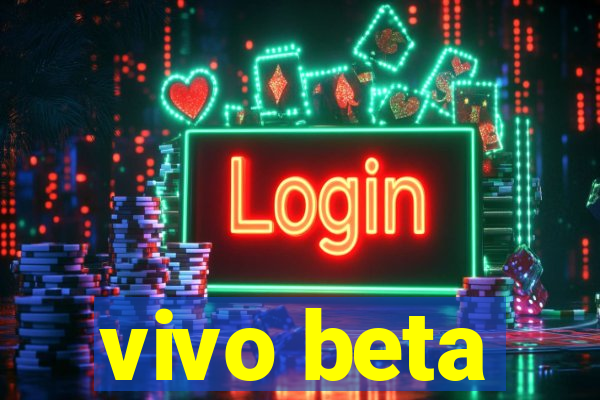 vivo beta