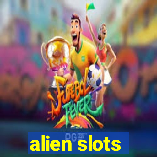 alien slots