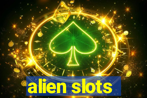 alien slots