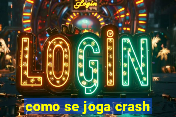 como se joga crash