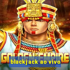 blackjack ao vivo