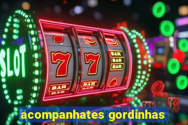 acompanhates gordinhas