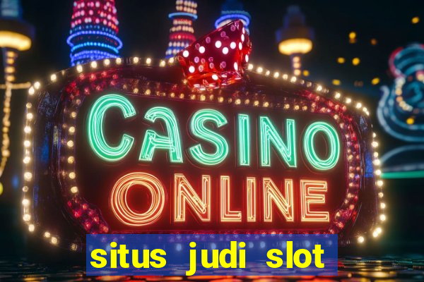 situs judi slot slot online terbaik