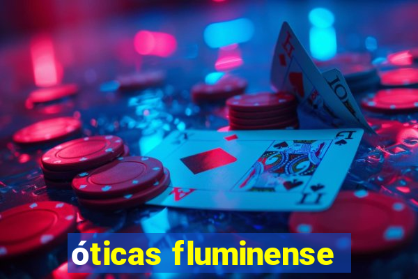 óticas fluminense