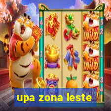 upa zona leste