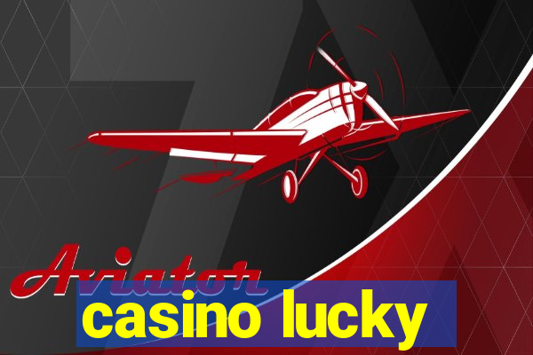 casino lucky