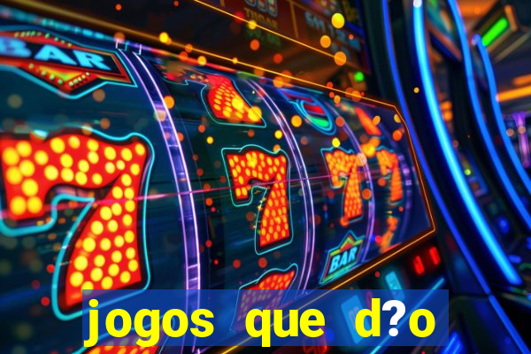 jogos que d?o dinheiro sem depositar nada