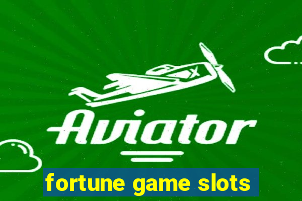 fortune game slots