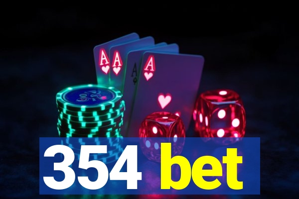 354 bet