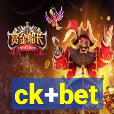 ck+bet