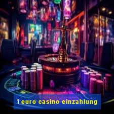 1 euro casino einzahlung