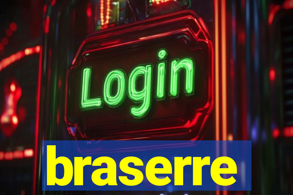 braserre