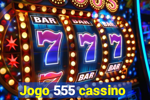 Jogo 555 cassino