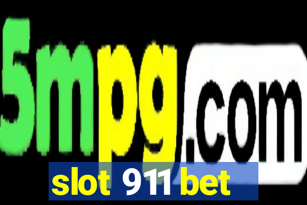 slot 911 bet